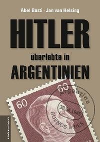 BUCH: Hitler überlebte in Argentinien BUCH: Hitler überlebte in Argentinien